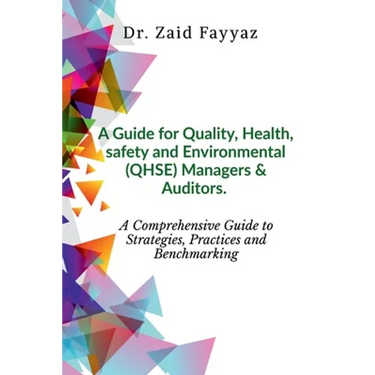 A Guide for Quality, Health, Safety and Environmental (QHSE) Managers & Auditors