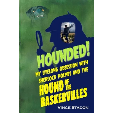 Hounded: My lifelong obsession with Sherlock Holmes And The Hound of The Baskervilles