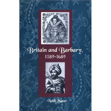 Britain and Barbary, 1589-1689