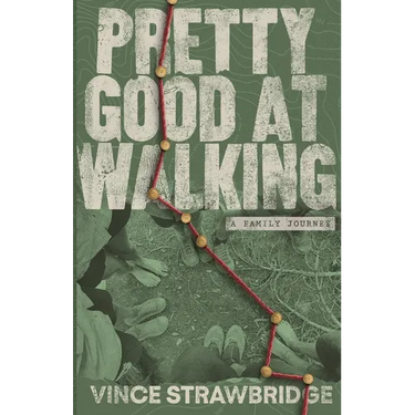 Pretty Good at Walking: A Family Journey