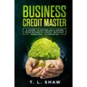 Business Credit Master: A Guide To Establish & Grow Your Business Credit Without Personal Guarantee