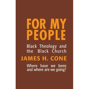 For My People: Black Theology and the Black Church