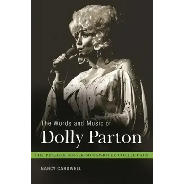 The Words and Music of Dolly Parton: Getting to Know Country's Iron Butterfly