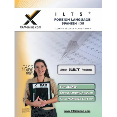 Ilts Foreign Language: Spanish 135 Teacher Certification Test Prep Study Guide
