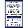 The Interesting Narrative of the Life of Olaudah Equiano: Written by Himself (an African American Heritage Book)