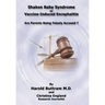 Shaken Baby Syndrome or Vaccine Induced Encephalitis - Are Parents Being Falsely Accused?