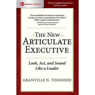 The New Articulate Executive: Look, ACT and Sound Like a Leader