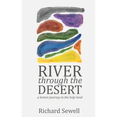 River through the Desert: A Lenten Journey in the Holy Land