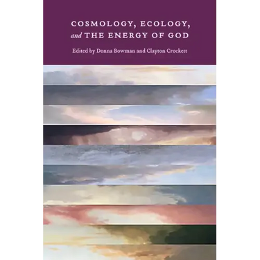 Cosmology, Ecology, and the Energy of God