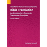 Teacher's Manual to accompany Bible Translation: An Introductory Course in Translation Principles, Fourth Edition
