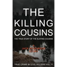 The Killing Cousins: The True Story of the Slaying Cousins: Historical Serial Killers and Murderers