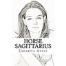 Horse Sagittarius: The Combined Astrology Series