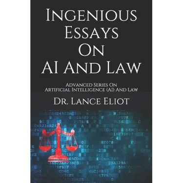 Ingenious Essays On AI And Law: Advanced Series On Artificial Intelligence (AI) And Law
