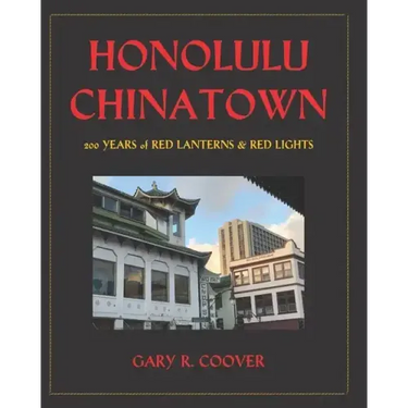 Honolulu Chinatown: 200 Years of Red Lanterns & Red Lights