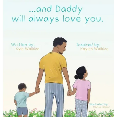 ...and daddy will always love you.