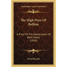The High Price Of Bullion: A Proof Of The Depreciation Of Bank Notes (1810)