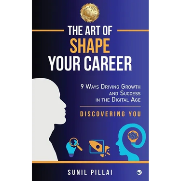 The Art of Shape Your Career: 9 Ways Driving Growth & Success in the Digital Age