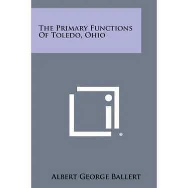 The Primary Functions of Toledo, Ohio