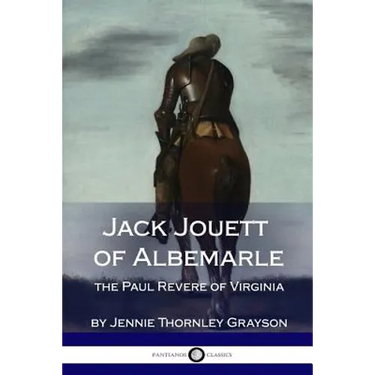 Jack Jouett of Albemarle: the Paul Revere of Virginia