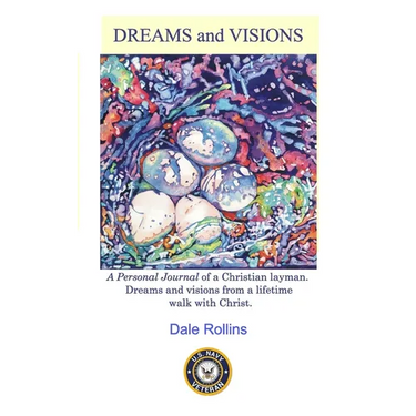 Dreams and Visions: Personal Journal of Dreams and Visions from a Lifetime Walk with Christ.