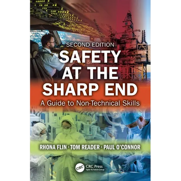 Safety at the Sharp End: A Guide to Non-Technical Skills