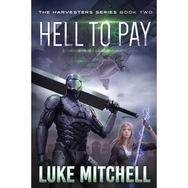 Hell to Pay: A Post-Apocalyptic Alien Invasion Adventure