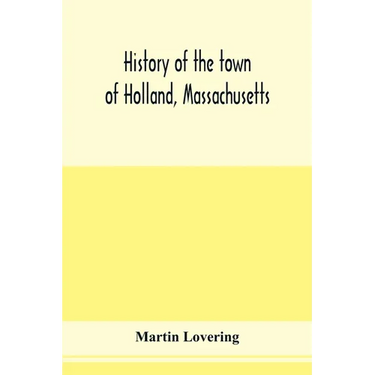 History of the town of Holland, Massachusetts