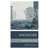 Sociocide: Reflections on Today's Wars