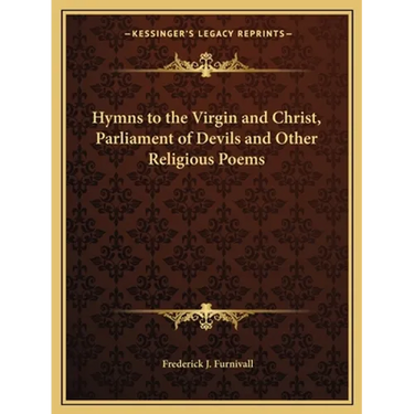 Hymns to the Virgin and Christ, Parliament of Devils and Other Religious Poems