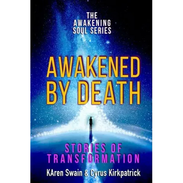 Awakened By Death: Stories of Transformation