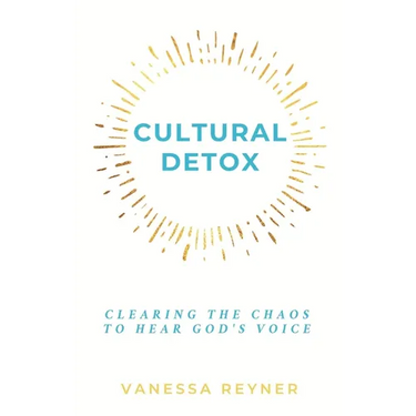 Cultural Detox: Clearing the Chaos to Hear God's Voice