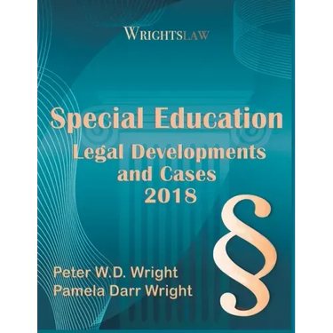 Wrightslaw: Special Education Legal Developments and Cases 2018