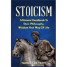 Stoicism: Ultimate Handbook to Stoic Philosophy, Wisdom and Way of Life