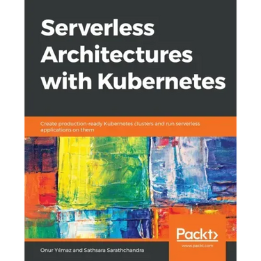 Serverless Architectures with Kubernetes