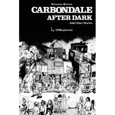Carbondale After Dark And Other Stories: Expanded Edition