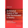 An Historical Analysis of Skin Color Discrimination in America: Victimism Among Victim Group Populations