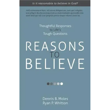 Reasons to Believe: Thoughtful Responses to Life's Tough Questions
