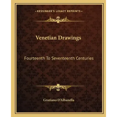 Venetian Drawings: Fourteenth to Seventeenth Centuries