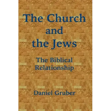 The Church and the Jews: The Biblical Relationship