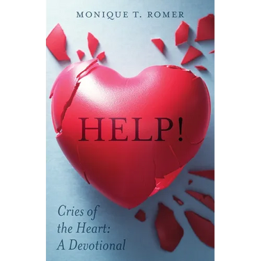 Help! Cries the Heart: A Devotional