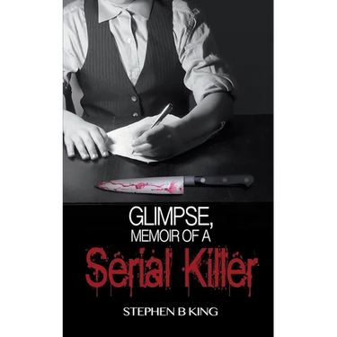 Glimpse, Memoir of a Serial Killer