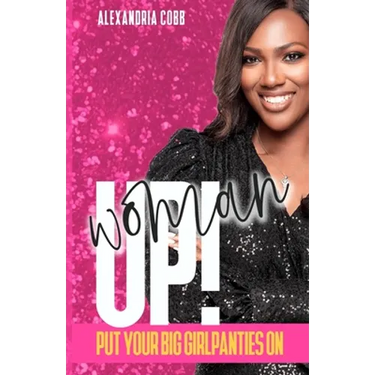 Woman Up: Put your big girl panties on