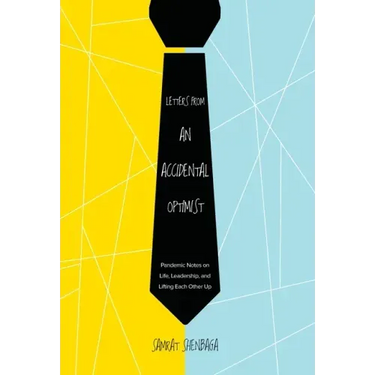 Letters from an Accidental Optimist: Pandemic Notes on Life, Leadership, and Lifting Each Other Up