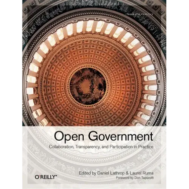 Open Government: Collaboration, Transparency, and Participation in Practice