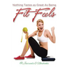 Nothing Tastes as Great As Being Fit Feels