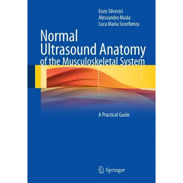 Normal Ultrasound Anatomy of the Musculoskeletal System: A Practical Guide