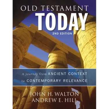 Old Testament Today: A Journey from Ancient Context to Contemporary Relevance