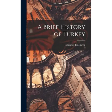 A Brief History of Turkey