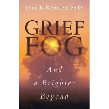 Grief Fog And a Brighter Beyond