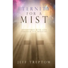 Eternity for a Mist: Adventures with God through Jail ministry